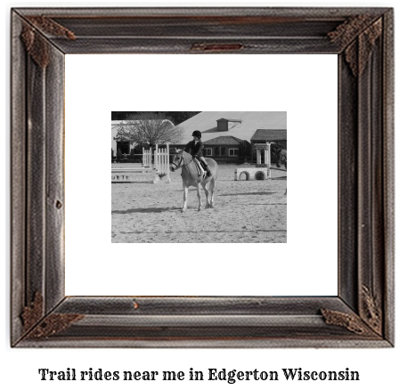 trail rides near me in Edgerton, Wisconsin